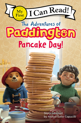 The Adventures of Paddington: Pancake Day! - Alyssa Satin Capucilli