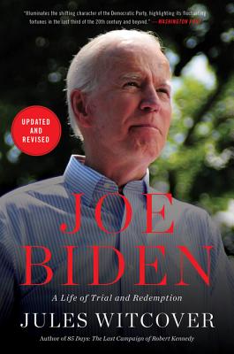 Joe Biden: A Life of Trial and Redemption - Jules Witcover