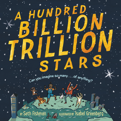 A Hundred Billion Trillion Stars - Seth Fishman