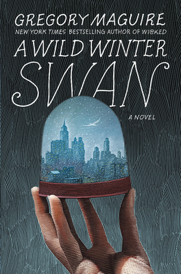 A Wild Winter Swan - Gregory Maguire