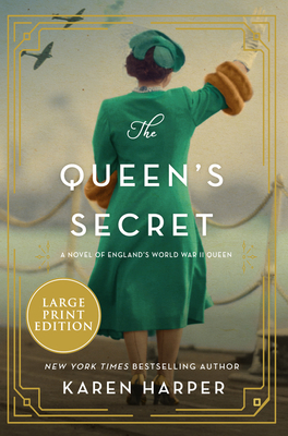 The Queen's Secret: A Novel of England's World War II Queen - Karen Harper
