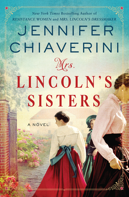 Mrs. Lincoln's Sisters - Jennifer Chiaverini