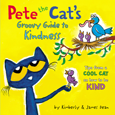 Pete the Cat's Groovy Guide to Kindness - James Dean