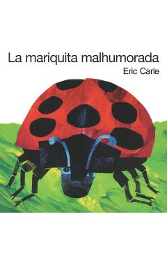 Coperta cărții 'La Mariquita Malhumorada: The Grouchy Ladybug Board Book (Spanish Edition) - Eric Carle'
