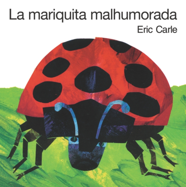 La Mariquita Malhumorada: The Grouchy Ladybug Board Book (Spanish Edition) - Eric Carle
