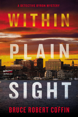 Within Plain Sight: A Detective Byron Mystery - Bruce Robert Coffin