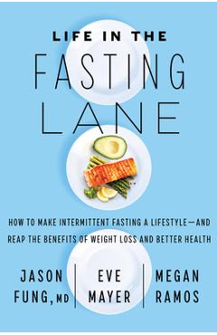 Coperta cărții 'Life in the Fasting Lane: How to Make Intermittent Fasting a Lifestyle--And Reap the Benefits of Weight Loss and Better'
