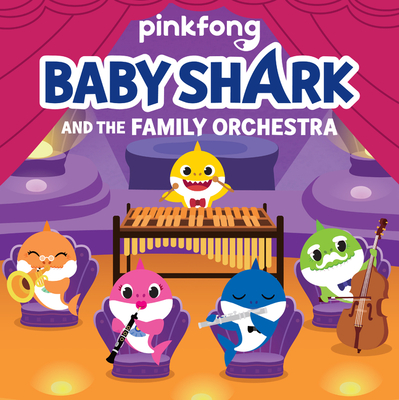 Baby Shark: Baby Shark and the Family Orchestra - Pinkfong