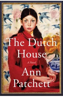 The Dutch House - Ann Patchett