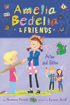 Amelia Bedelia & Friends: Amelia Bedelia & Friends Arise and Shine - Herman Parish