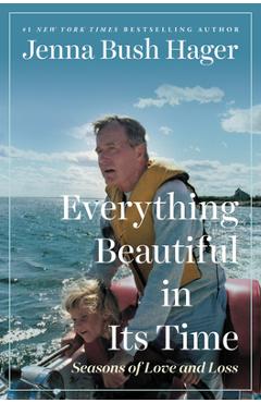 Coperta cărții 'Everything Beautiful in Its Time: Seasons of Love and Loss - Jenna Bush Hager'