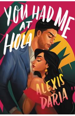 You Had Me at Hola - Alexis Daria