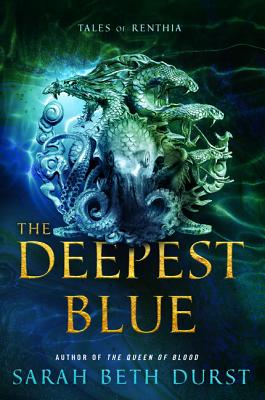 The Deepest Blue: Tales of Renthia - Sarah Beth Durst