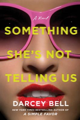 Something She's Not Telling Us - Darcey Bell