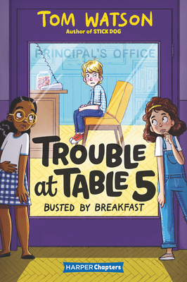 Trouble at Table 5: Busted by Breakfast - Tom Watson
