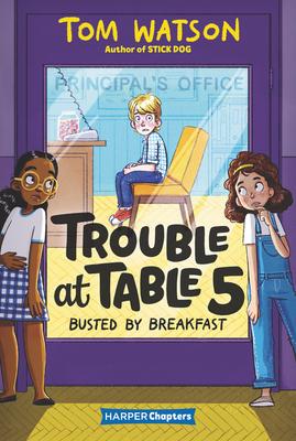 Trouble at Table 5: Busted by Breakfast - Tom Watson