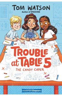 Trouble at Table 5: The Candy Caper - Tom Watson