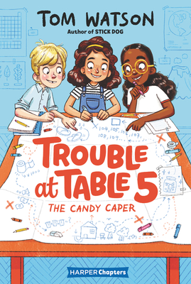 Trouble at Table 5: The Candy Caper - Tom Watson