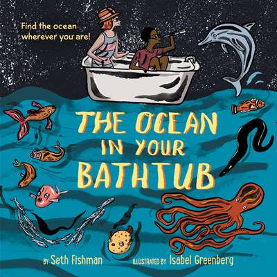 The Ocean in Your Bathtub - Seth Fishman