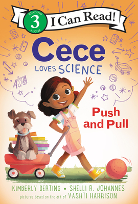 Cece Loves Science: Push and Pull - Kimberly Derting