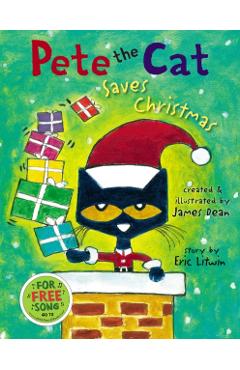 Pete the Cat Saves Christmas - Eric Litwin