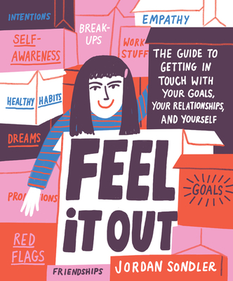 Feel It Out: The Guide to Getting in Touch with Your Goals, Your Relationships, and Yourself - Jordan Sondler