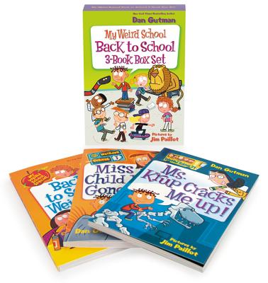 My Weird School Back to School 3-Book Box Set: Back to School, Weird Kids Rule!; Miss Child Has Gone Wild!; And Ms. Krup Cracks Me Up! - Dan Gutman