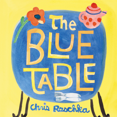 The Blue Table - Chris Raschka