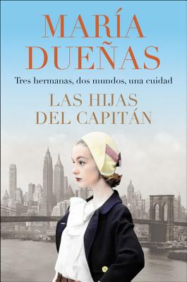The Captain's Daughters \\ Las Hijas del Capitan (Spanish Edition) - Maria Duenas