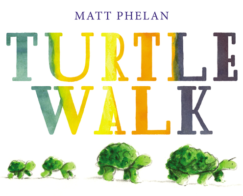 Turtle Walk - Matt Phelan