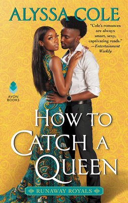 How to Catch a Queen: Runaway Royals - Alyssa Cole