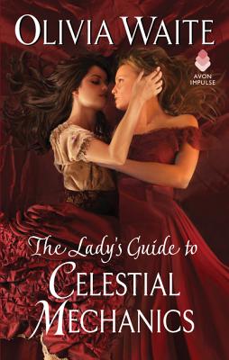 The Lady's Guide to Celestial Mechanics: Feminine Pursuits - Olivia Waite