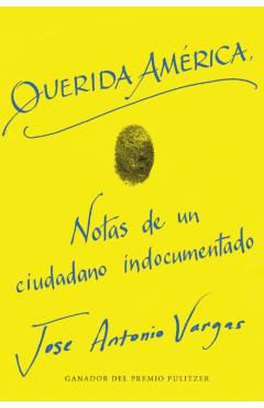 Dear America \ Querida Amrica (Spanish Edition) - Jose Antonio Vargas