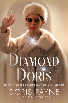 Diamond Doris: The True Story of the World's Most Notorious Jewel Thief - Doris Payne