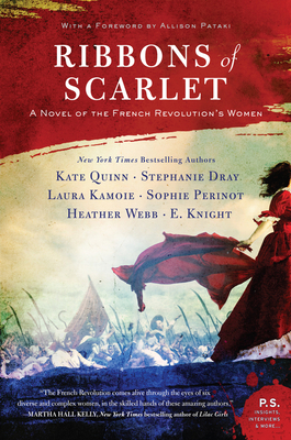 Ribbons of Scarlet: A Novel of the French Revolution's Women - Kate Quinn