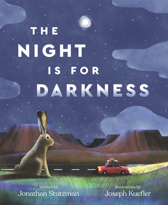 The Night Is for Darkness - Jonathan Stutzman