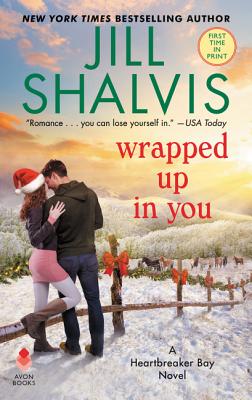 Wrapped Up in You: A Heartbreaker Bay Novel - Jill Shalvis