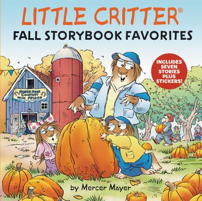 Little Critter: Fall Storybook Favorites [With Stickers] - Mercer Mayer