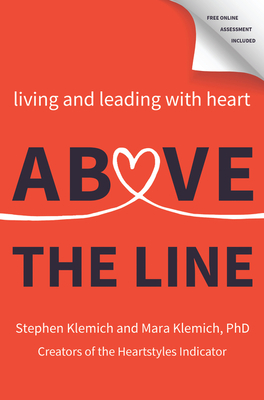 Above the Line: Living and Leading with Heart - Stephen Klemich