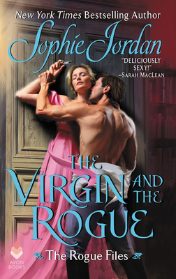 The Virgin and the Rogue: The Rogue Files - Sophie Jordan