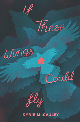 If These Wings Could Fly - Kyrie Mccauley