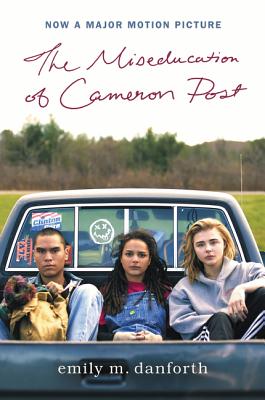 The Miseducation of Cameron Post Movie Tie-In Edition - Emily M. Danforth