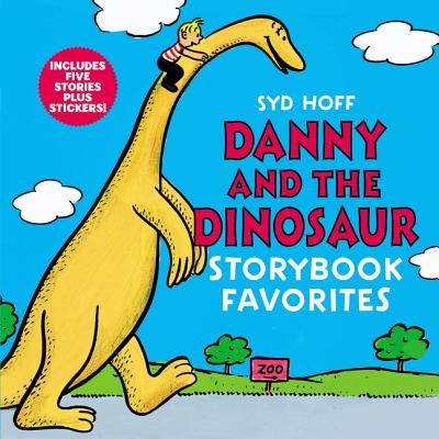 Danny and the Dinosaur Storybook Favorites: Includes 5 Stories Plus Stickers! - Syd Hoff