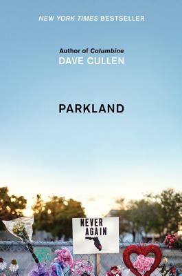 Parkland: Birth of a Movement - Dave Cullen