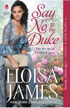 Say No to the Duke: The Wildes of Lindow Castle - Eloisa James