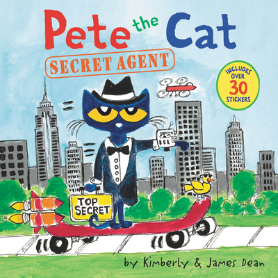 Pete the Cat: Secret Agent [With Stickers] - James Dean