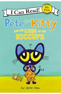 Poza produsului Pete the Kitty and the Case of the Hiccups - James Dean