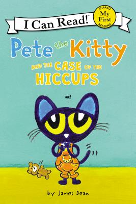 Pete the Kitty and the Case of the Hiccups - James Dean