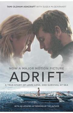 Poza produsului Adrift [movie Tie-In]: A True Story of Love, Loss, and Survival at Sea - Tami Oldham Ashcraft
