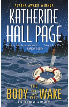 Coperta cărții 'The Body in the Wake: A Faith Fairchild Mystery - Katherine Hall Page'